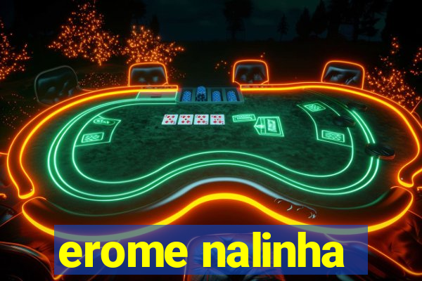 erome nalinha